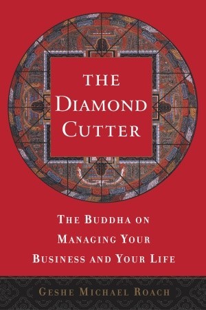 The Diamond Cutter by Geshe Michael Roach